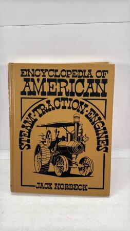 ENCYCLOPEDIA AMERICAN STEAM TRACTION ENGINES