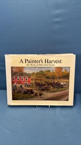 A PAINTERS HARVEST THE WORKS OF PETER SNYDER
