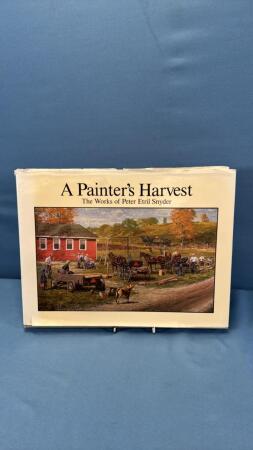 A PAINTERS HARVEST THE WORKS OF PETER SNYDER