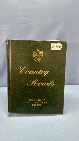 Country Roads The Story of South Easthope1827-2000